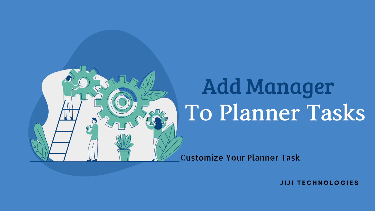 Add Manager To Microsoft Planner Task