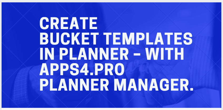 How to create bucket templates in Microsoft Planner?