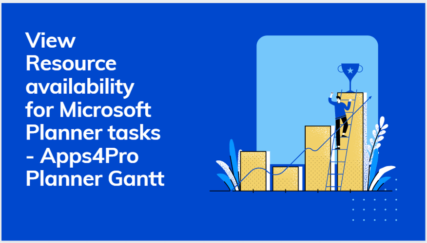 Resource management for Microsoft Planner tasks – Apps4.Pro Planner Gantt