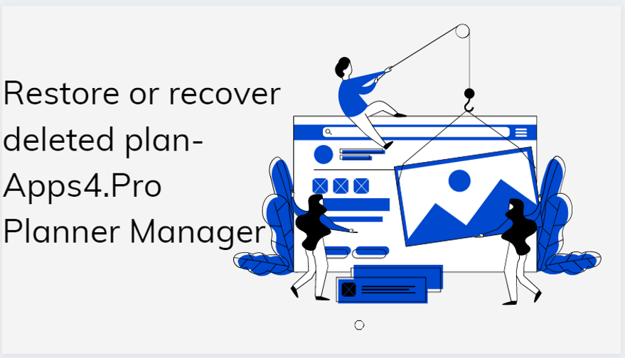 Restore / recover deleted plans, buckets, tasks in Microsoft Planner