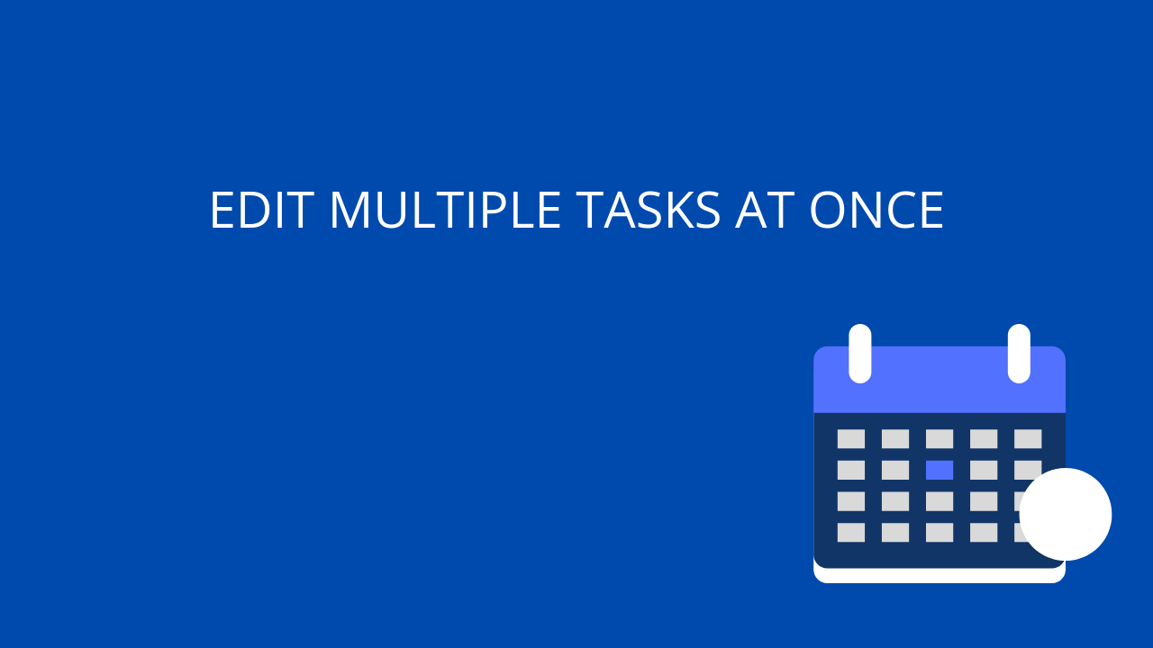 Edit Multiple Tasks at Once