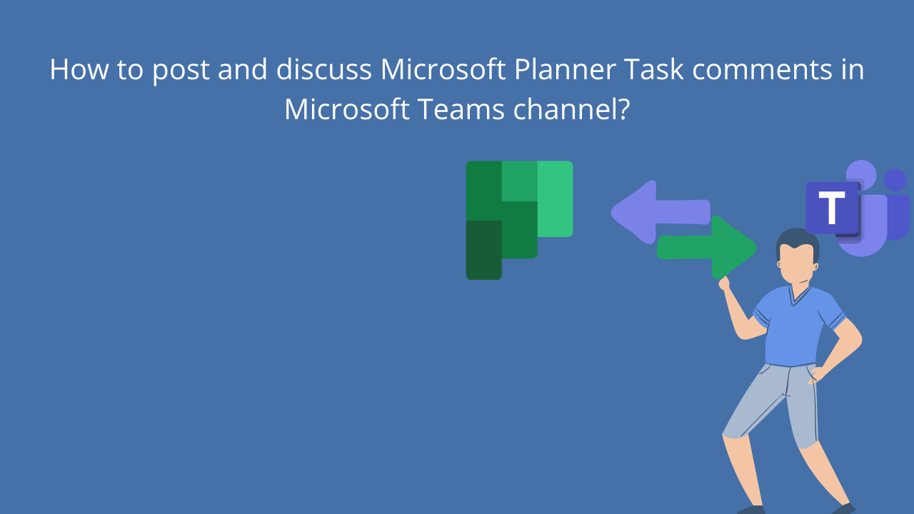 How to post and discuss Microsoft Planner Task comments in Microsoft Teams channel?