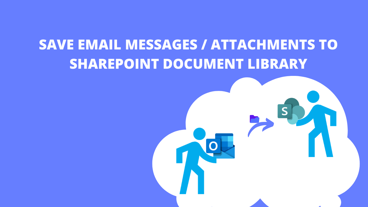 Save email messages / attachments to SharePoint document library