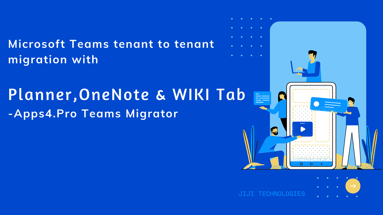 Microsoft Teams tenant to tenant migration with Planner, OneNote and Notes (Formerly Wiki Tab)