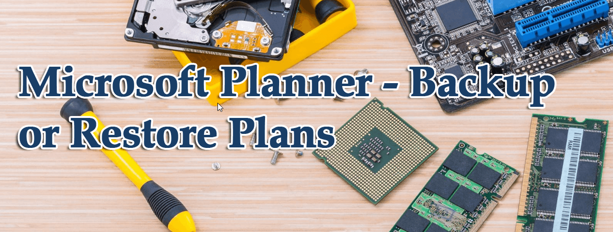 Microsoft Planner Backup or Restore Plans