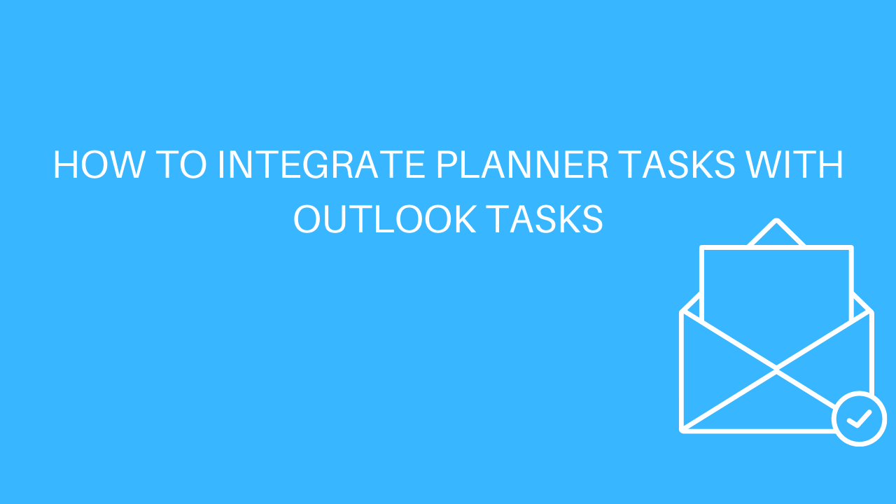 How to Integrate Planner Tasks with Outlook Tasks