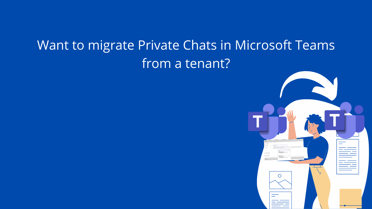 Migrate Teams Chats in Microsoft Teams from a tenant