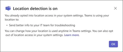 Microsoft Teams message showing location detection is on and explaining that location is used for IT troubleshooting.